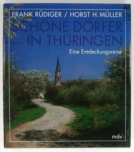 Müller, Horst H. / Frank Rüdiger (Fotos): Schöne Dörfer in Thüringen. Eine Entdeckungsreise. 
