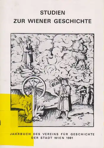 Csendes, Peter (Hrsg.): Studien zur Wiener Geschichte. 1981. (Jahrbuch des Vereins für Geschichte der Stadt Wien ; 37). 