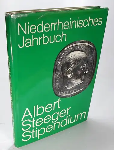 Verein Linker Niederrhein in Krefeld: Albert-Steeger-Stipendium des Landschaftsverbandes Rheinland. Niederrheinisches Jahrbuch 1976, Band XIII. 