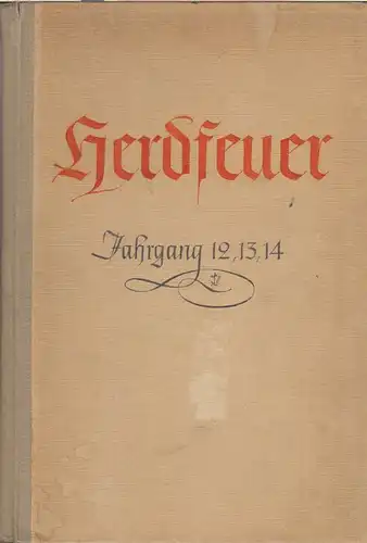Bücherborn, Deutsches Buchhaus GmbH (Hrsg.): Herdfeuer. Zeitschrift der Deutschen Hausbücherei. Jahrgang 12, 1937, H.2-5, Jg. 13. 1938, H.1-6, Jg.14 1939, H.1-5. (in 1 Bd.). (Zweimonatsschrift). 