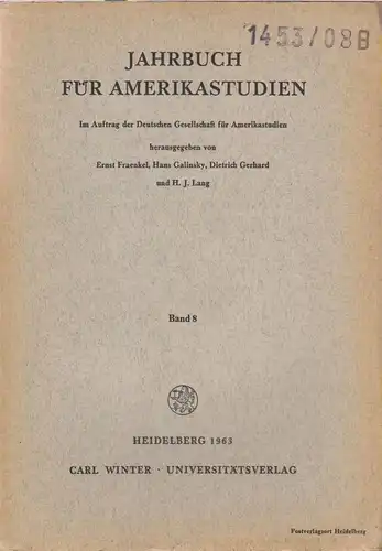 Deutschen Gesellschaft für Amerikastudien. /  Fraenkel, Ernst (Hrsg.): Jahrbuch für Amerikastudien = German yearbook of American studies. Bd.8. 