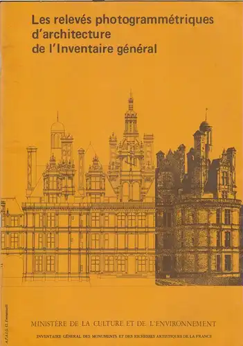 Ministère de la culture et de l'environnement (Hrsg.): Les relevés photogrammétriques d'architecture de l'Inventaire général. Château de Chambord, 15.6.-15.9.1977. 