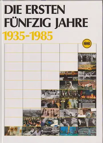 ARAG, Allgemeine Rechtschutz- Versicherungs-Aktien-Gesellschaft (Hrsg.): Die ersten fünfzig Jahre 1935 - 1985. ARAG. 