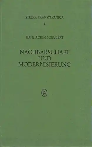 Schubert, Hans-Achim: Nachbarschaft und Modernisierung. Eine historische Soziologie traditionaler Lokalgruppen am Beispiel Siebenbürgens. (Studia transylvanica ; 6). 