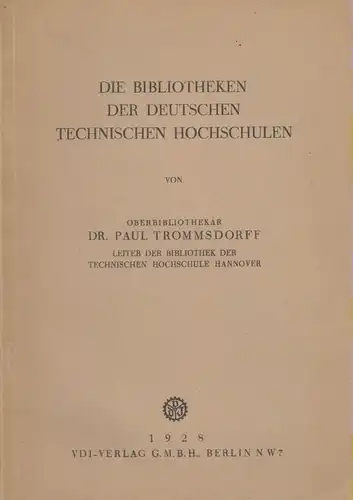 Trommsdorff, Paul: Die Bibliotheken der deutschen technischen Hochschulen. 