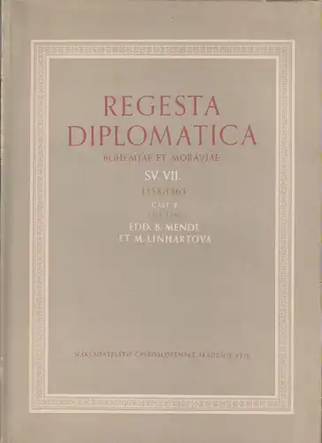 Mendl, Bedrich / Linhartova, Milena (Ed.): Regesta diplomatica nec non epistolaria Bohemiae et Moraviae; Ps.(SV) 7: 1359 - 1360, C. 2: 1358 - 1363. 