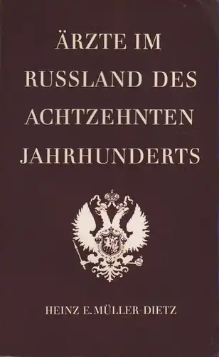 Müller-Dietz, Heinz E: Ärzte im Russland des achzehnten Jahrhunderts. 