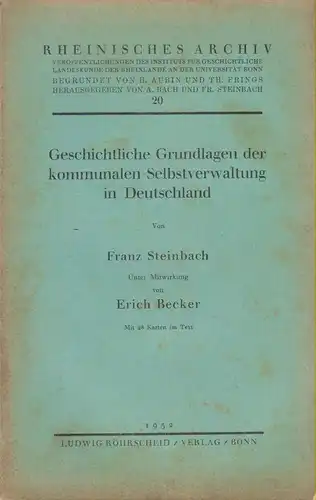 Steinbach, Franz / Becker, Erich: Geschichtliche Grundlagen der kommunalen Selbstverwaltung in Deutschland. 