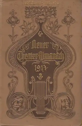 Genossenschaft Deutscher Bühnen-Angehöriger (Hrsg.): Neuer Theater Almanach. 1914. Jubiläums-Ausgabe. Theatergeschichtliches Jahr- und Adressen-Buch (Begründet 1889). 25. Jahrgang. 