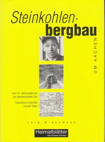 Wiesemann, Jörg: Steinkohlenbergbau um Aachen. Vom 14. Jahrhundert bis zur napoleonischen Zeit. Fotoexkurs in die Zeit unserer Väter. (Kreis Aachen: Heimatblätter des Kreises Aachen ; Jg. 50). 