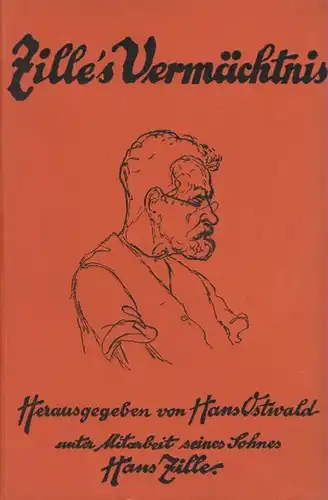 Zille, Heinrich (Verfasser) / Ostwald, Hans (Mitw.): Zille 's (Zilles) Vermächtnis. 