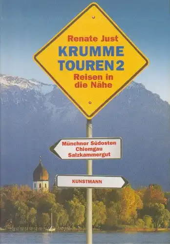 Just, Renate: Krumme Touren. Tl. 2: Münchner Südosten, Chiemgau und Salzkammergut. 