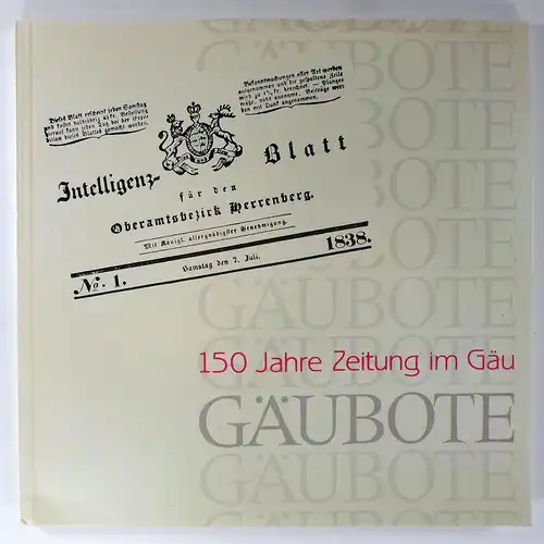 Janssen, Roman: 150 Jahre Zeitung im Gäu. 1838 - 1988. Eine Dokumentation. 