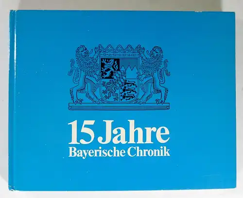 Drexl, Walter (Red.): 30 Jahre Bayerische Staatszeitung. 15 Jahre Bayerische Chronik. 
