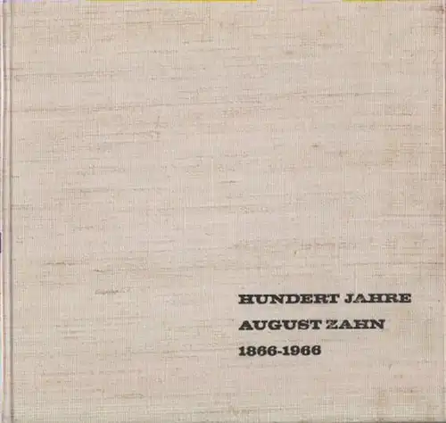 August Zahn KG, Kassel (Hrsg.): Hundert Jahre August Zahn 1866 - 1966. Eine Jubiläumsschrift zum hundertjährigen Bestehen des Baugeschäftes August Zahn in Kassel. 