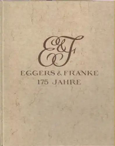 Eggers & Franke, Bremen: 175 Jahre Eggers & Franke: 1804 - 1979 ; Bremen, den 1. September 1979. 