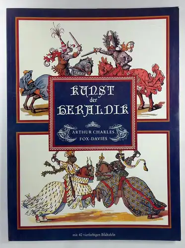 Fox-Davies, Arthur Charles: Kunst der Heraldik. Einführung John P. B. Brooke-Little. Aus dem Englischen von Alfred P. Zeller. 