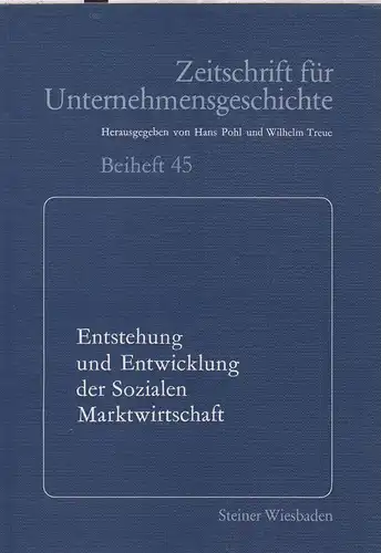Pohl, Hans (Hrsg.): Entstehung und Entwicklung der sozialen Marktwirtschaft : am 26. Juni 1985 in Frankfurt am Main. (Zeitschrift für Unternehmensgeschichte / Beiheft ; 45). 