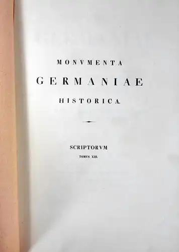 Waitz, G., Holder Egger, O. u.a: Monumenta Germaniae Historica inde ab anno Christi quingentesimo usque ad annum millesimum et quingentesimum. Editit Societas Aperiendis Fontibus Rerum.. 
