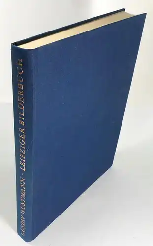 Wustmann, Gustav: Bilderbuch aus der Geschichte der Stadt Leipzig für alt und jung. Mit einem Nachwort von Bernd Weinkauf. Reprint der Originalausgabe von 1897. 