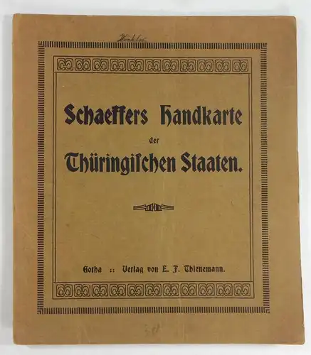 Schaeffer (Kartograph): Schaeffer's Handkarte der Thüringischen Staaten. Maßstab 1:550000. 