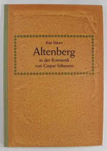 Eckert, Karl: Altenberg in der Romantik von Caspar Scheuren. (Sonderdruck für die Mitglieder des Altenberger Dom Vereins). 