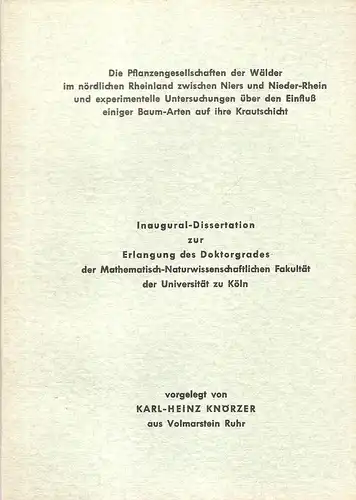 Knörzer, Karl-Heinz: Die Pflanzengesellschaften der Wälder im nördlichen Rheinland zwischen Niers und Nieder-Rhein und experimentelle Untersuchungen über den Einfluß einiger Baum-Arten auf ihre Krautschicht. (Dissertation). 