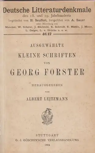 Forster, Georg / Leitzmann, Albert (Hrsg.): Ausgewählte kleine Schriften. (Deutsche Litteraturdenkmale des 18. und 19. Jahrhunderts ; 46/47). 