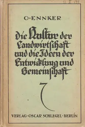 Ennker, Otto: Die Kultur der Landwirtschaft und die Ideen der Entwicklung und Gemeinschaft. 