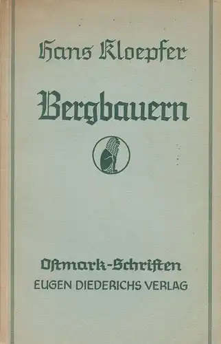 Kloepfer, Hans: Bergbauern. (Ostmark Schriften). 