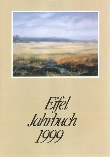 Eifelverein (Hrsg.): Eifel Jahrbuch 1999. 