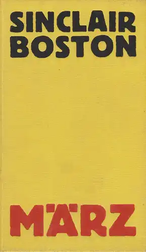 Sinclair, Upton: Boston. Die Geschichte von Sacco und Vanzettis Sterben und der Zivilisation die sie umbrachte. (Werke in Einzelausgaben). 