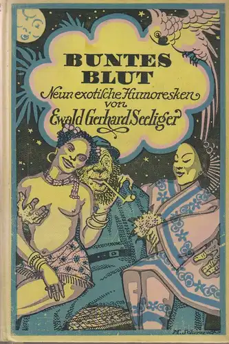 Seeliger, Ewald Gerhard: Buntes Blut. Neun exotische Humoresken. 