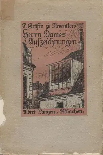 Reventlow, Franziska zu: Herrn Dames Aufzeichnungen: oder Begebenheiten aus einem merkwürdigen Stadtteil. 