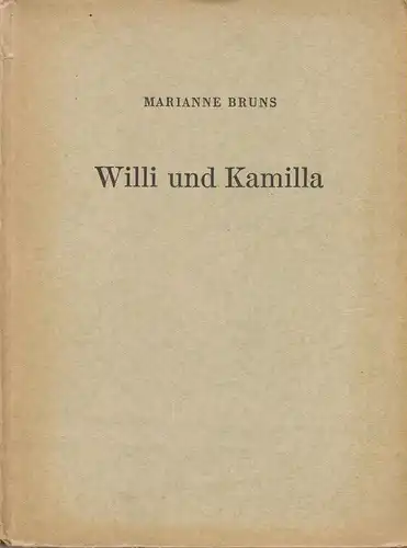 Bruns, Marianne: Willi und Kamilla. Zwei Kinder wachsen heran. 
