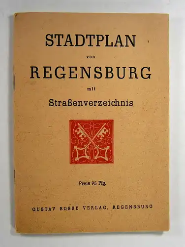 Gustav Bosse Verlag (Hg.): Stadtplan von Regensburg mit Straßenverzeichnis. Maßstab 1:10 000. 