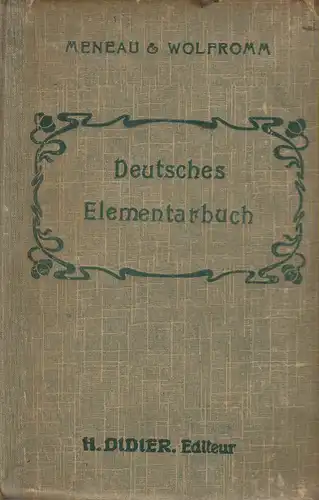 Meneau, F. / Wolfromm, A: Deutsches Elementarbuch für junge Anfänger. 