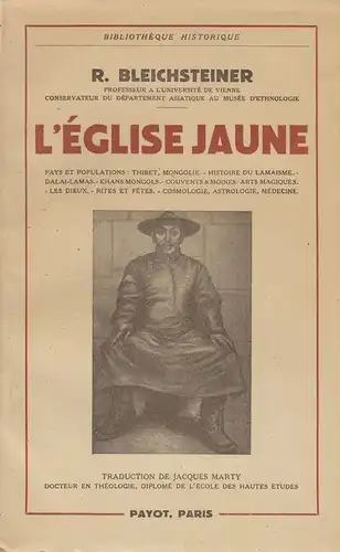 Bleichsteiner, Robert: L' eglise Jaune : pays et populations. Thibet, Mongolie Histoire du lamaisme. Dalai-lamas. Khans Mongols. Covents et moines: Arts magiques. Les dieux. Rites et fêtes. Cosmologie, astrologie, médecine. 