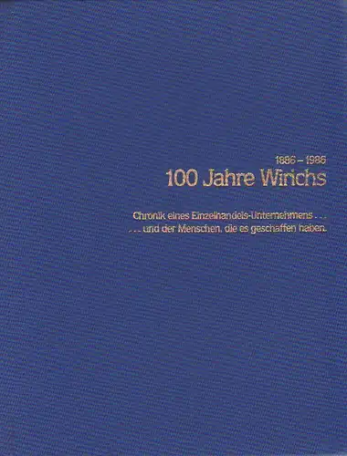 Schumacher, Lothar: 100 [Hundert] Jahre Wirichs: 1886 - 1986. 