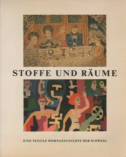 Jaquet, Valentin: Stoffe und Räume: e. textile Wohngeschichte d. Schweiz ; [Ausstellung auf Schloss Thunstetten bei Langenthal, 15. Mai - 27. Juli 1986]. 