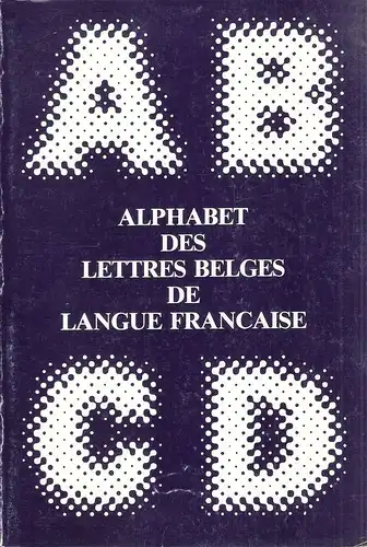 Association pour la Promotion des Lettres Belges de Langue Française: Alphabet des lettres belges de langue française. 