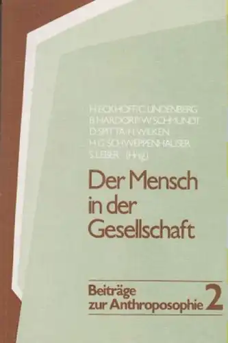 Eckhoff, Heinz / Leber, Stefan: Der Mensch in der Gesellschaft. Die Dreigliederung des sozialen Organismus als Urbild und Aufgabe. (Beiträge zur Anthroposophie ; 2). 