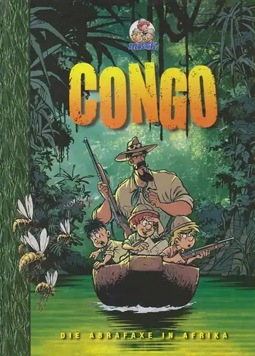 Rufledt, Hubertus / Kiecker, Thorsten: Congo. Die Abrafaxe in Afrika ; nach den Tagebuchnotizen der Abrafaxe. (aufgeschrieben von Hubertus Rufledt. Gezeichn. von Thorsten Kiecker ...). 