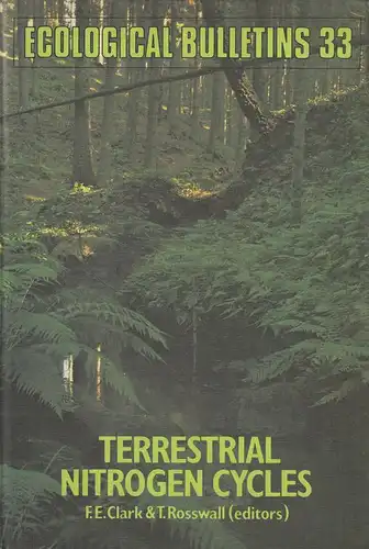 Clark, Francis E. (Hrsg.): Terrestrial nitrogen cycles: processes, ecosystem strategies and management impacts ; proceedings of an International Workshop arranged by the SCOPE/UNEP International Nitrogen Unit of the Royal Swedish Academy of Sciences and t