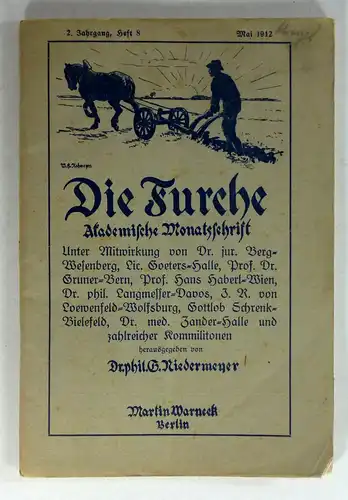 Niedermeyer, G. (Hg.): Die Furche. Eine Monatsschrift zur Vertiefung  christlichen Lebens und Anregung christlichen Werkes in der akademischen Welt. II. Jahrgang. No. 8. Mai 1912. Herausgegeben im Auftrag der Deutschen Christlichen Studentenvereinigung. 