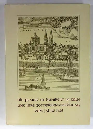 Amberg, Gottfried: Die Pfarre St. Kunibert in Köln und ihre Gottesdienstordnung vom Jahre 1726. (Studien zur Kölner Kirchengeschichte, 15. Band). 