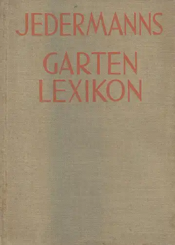 Schneider, Camillo: Jedermanns Gartenlexikon. Praxis und Theorie im Garten. 