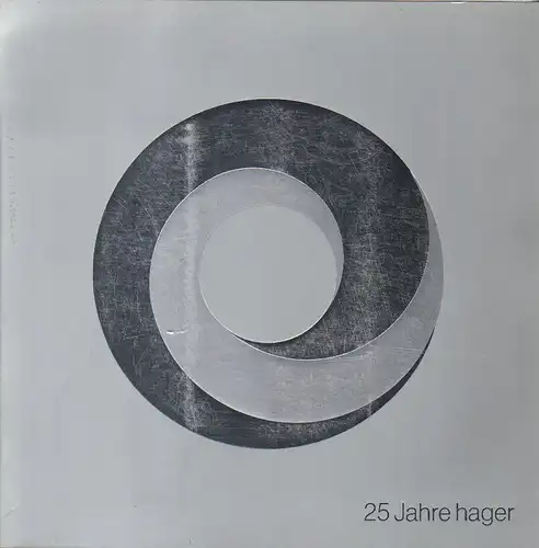 Hager-Electro KG, Ensheim (Hrsg.): 25 Jahre Hager. 