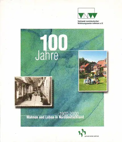 Sillescu, Werner / Rasch, Matthias / Hitpaß, Peter: 100 Jahre Wohnen und Leben in Norddeutschland ; 1900 - 2000. (Verband norddeutscher Wohnungsunternehmer e. V.). 