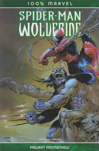 Matthews, Brett / Mavlia, Vatche (Künstler): 100% Marvel #4: Spider- Man/ Wolverine - Projekt Prometheus. 